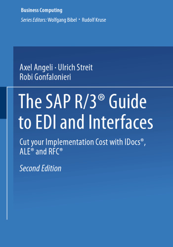 The SAP R/3® Guide to EDI and Interfaces: Cut your Implementation Cost with IDocs®, ALE® and RFC®