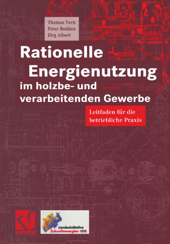 Rationelle Energienutzung im holzbe- und verarbeitenden Gewerbe: Leitfaden für die betriebliche Praxis