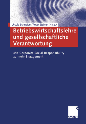 Betriebswirtschaftslehre und gesellschaftliche Verantwortung: Mit Corporate Social Responsibility zu mehr Engagement