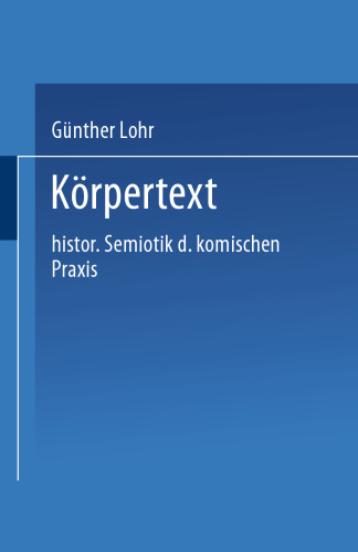 Körpertext: Historische Semiotik der komischen Praxis