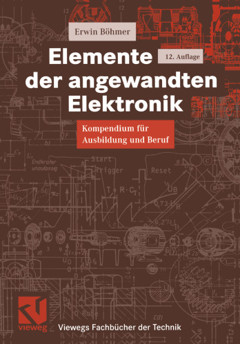 Elemente der angewandten Elektronik: Kompendium für Ausbildung und Beruf