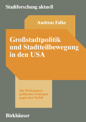 Großstadtpolitik und Stadtteilbewegung in den USA: Die Wirksamkeit politischer Strategien gegen den Verfall