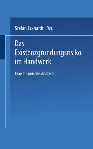 Das Existenzgründungsrisiko im Handwerk: Eine empirische Analyse