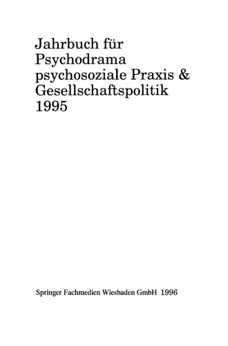 Jahrbuch für Psychodrama psychosoziale Praxis & Gesellschaftspolitik 1995