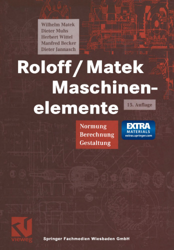 Roloff / Matek Maschinenelemente: Normung Berechnung Gestaltung