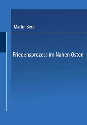 Friedensprozess im Nahen Osten: Rationalität, Kooperation und politische Rente im Vorderen Orient