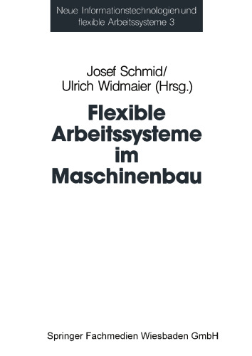 Flexible Arbeitssysteme im Maschinenbau: Ergebnisse aus dem Betriebspanel des Sonderforschungsbereichs 187