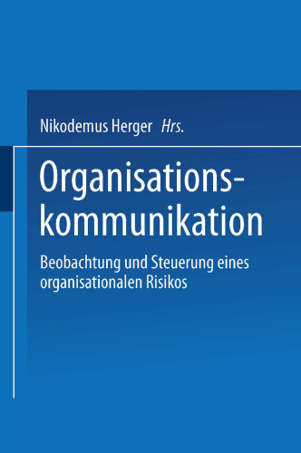 Organisationskommunikation: Beobachtung und Steuerung eines organisationalen Risikos