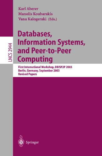 Databases, Information Systems, and Peer-to-Peer Computing: First International Workshop, DBISP2P 2003 Berlin, Germany, September 7 - 8, 2003 Revised Papers