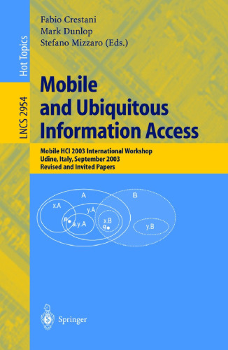 Mobile and Ubiquitous Information Access: Mobile HCI 2003 International Workshop, Udine, Italy, September 8, 2003, Revised and Invited Papers