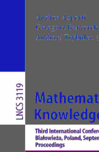 Mathematical Knowledge Management: Third International Conference, MKM 2004, Białowieża, Poland, September 19-21, 2004. Proceedings