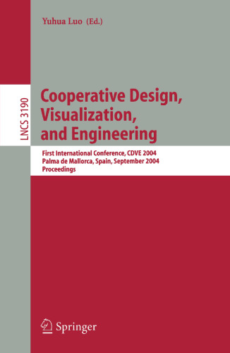 Cooperative Design, Visualization, and Engineering: First International Conference, CDVE 2004, Palma de Mallorca, Spain, September 19-22, 2004. Proceedings