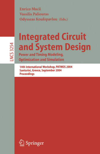 Integrated Circuit and System Design. Power and Timing Modeling, Optimization and Simulation: 14th International Workshop, PATMOS 2004, Santorini, Greece, September 15-17, 2004. Proceedings