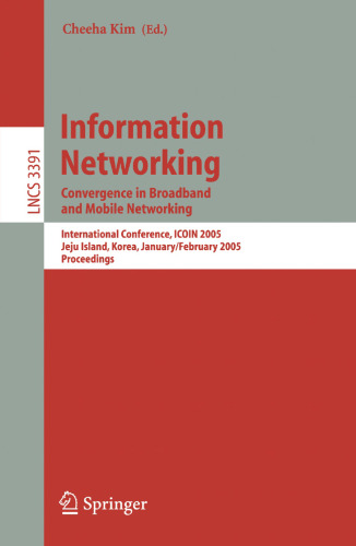 Information Networking. Convergence in Broadband and Mobile Networking: International Conference, ICOIN 2005, Jeju Island, Korea, January 31- February 2, 2005. Proceedings