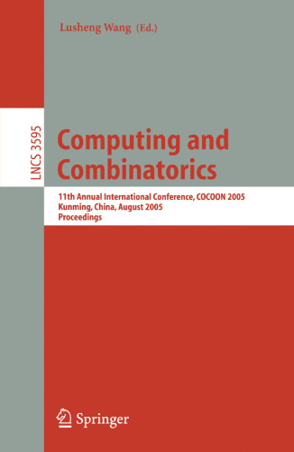 Computing and Combinatorics: 11th Annual International Conference, COCOON 2005, Kunming, China, August 16-29, 2005. Proceedings