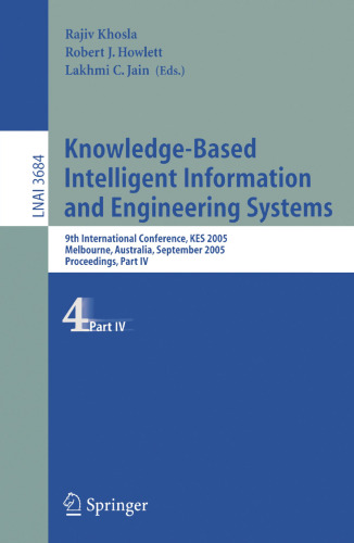 Knowledge-Based Intelligent Information and Engineering Systems: 9th International Conference, KES 2005, Melbourne, Australia, September 14-16, 2005, Proceedings, Part IV