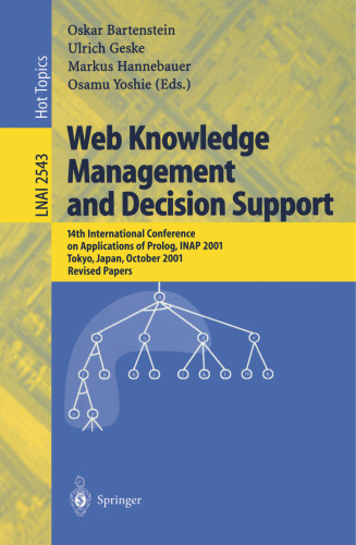 Web Knowledge Management and Decision Support: 14th International Conference on Applications of Prolog, INAP 2001 Tokyo, Japan, October 20–22, 2001 Revised Papers