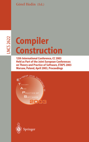 Compiler Construction: 12th International Conference, CC 2003 Held as Part of the Joint European Conferences on Theory and Practice of Software, ETAPS 2003 Warsaw, Poland, April 7–11, 2003 Proceedings