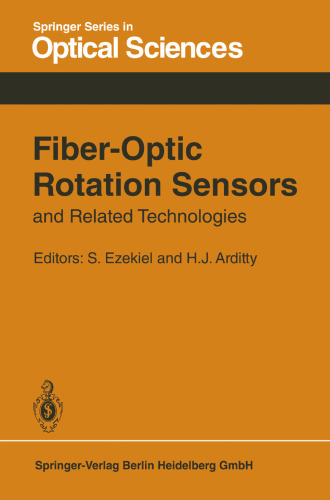 Fiber-Optic Rotation Sensors and Related Technologies: Proceedings of the First International Conference MIT, Cambridge, Mass., USA, November 9–11, 1981