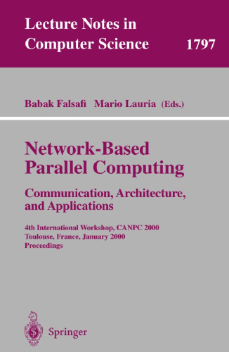 Network-Based Parallel Computing. Communication, Architecture, and Applications: 4th International Workshop, CANPC 2000, Toulouse, France, January 8, 2000. Proceedings