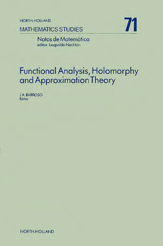 Functional analysis, holomorphy, and approximation theory: proceedings of the Seminário de Análise Functional, Holomorfia e Teoria da Aproximaçao, Universidade Federal do Rio de Janeiro,Author: Jorge Alberto Barroso