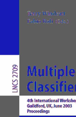 Multiple Classifier Systems: 4th International Workshop, MCS 2003 Guildford, UK, June 11–13, 2003 Proceedings