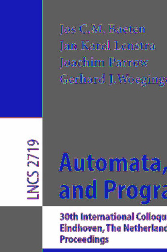 Automata, Languages and Programming: 30th International Colloquium, ICALP 2003 Eindhoven, The Netherlands, June 30 – July 4, 2003 Proceedings