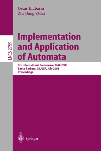 Implementation and Application of Automata: 8th International Conference, CIAA 2003 Santa Barbara, CA, USA, July 16–18, 2003 Proceedings