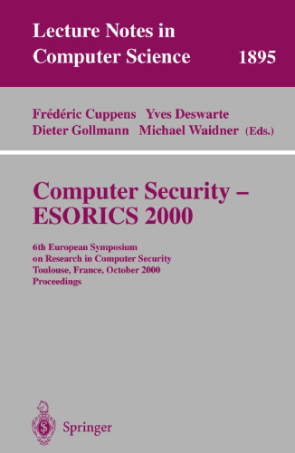 Computer Security - ESORICS 2000: 6th European Symposium on Research in Computer Security, Toulouse, France, October 4-6, 2000. Proceedings