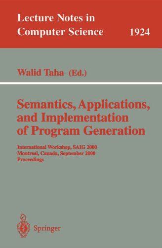 Semantics, Applications, and Implementation of Program Generation: International Workshop, SAIG 2000 Montreal, Canada, September 20, 2000 Proceedings