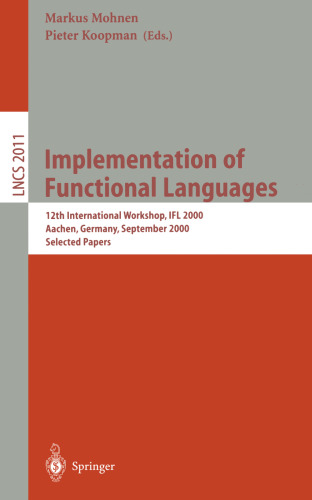 Implementation of Functional Languages: 12th International Workshop, IFL 2000 Aachen, Germany, September 4–7, 2000 Selected Papers