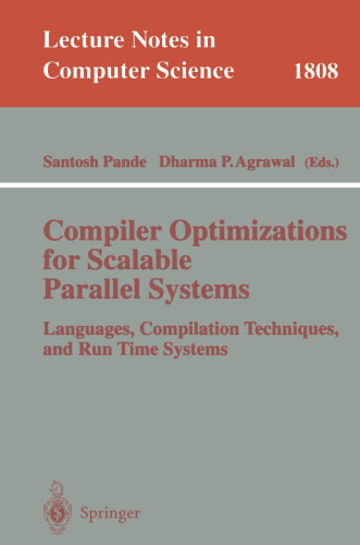 Compiler Optimizations for Scalable Parallel Systems: Languages, Compilation Techniques, and Run Time Systems