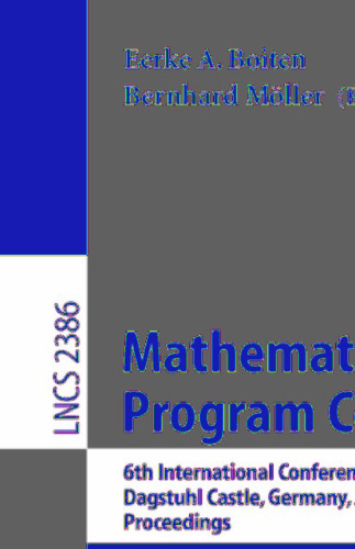 Mathematics of Program Construction: 6th International Conference, MPC 2002 Dagstuhl Castle, Germany, July 8–10, 2002 Proceedings