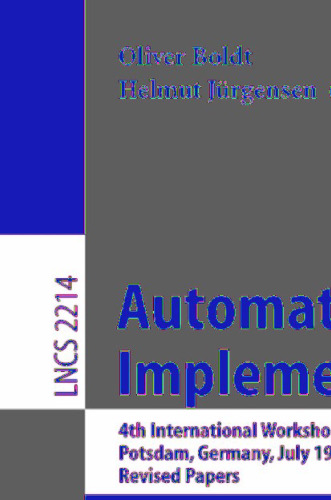 Automata Implementation: 4th International Workshop on Implementing Automata, WIA’99 Potsdam, Germany, July 17–19, 1999 Revised Papers