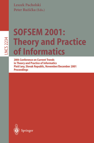 SOFSEM 2001: Theory and Practice of Informatics: 28th Conference on Current Trends in Theory and Practice of Informatics Piešt’any, Slovak Republic, November 24 – December 1, 2001 Proceedings