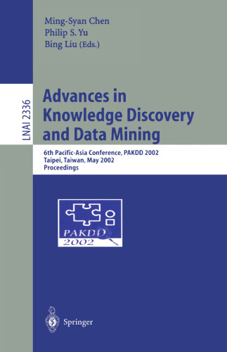 Advances in Knowledge Discovery and Data Mining: 6th Pacific-Asia Conference, PAKDD 2002 Taipei, Taiwan, May 6–8, 2002 Proceedings