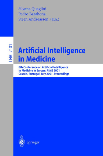 Artificial Intelligence in Medicine: 8th Conference on Artificial Intelligence in Medicine in Europe, AIME 2001 Cascais, Portugal, July 1–4, 2001, Proceedings