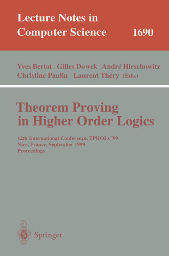 Theorem Proving in Higher Order Logics: 12th International Conference, TPHOLs’ 99 Nice, France, September 14–17, 1999 Proceedings