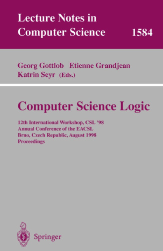 Computer Science Logic: 12th International Workshop, CSL’98, Annual Conference of the EACSL, Brno, Czech Republic, August 24-28, 1998. Proceedings