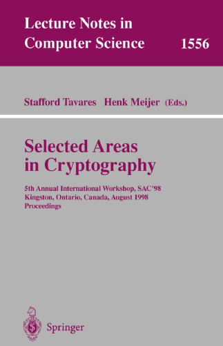 Selected Areas in Cryptography: 5th Annual International Workshop, SAC’98 Kingston, Ontario, Canada, August 17–18, 1998 Proceedings