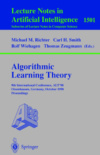 Algorithmic Learning Theory: 9th International Conference, ALT’98 Otzenhausen, Germany, October 8–10, 1998 Proceedings