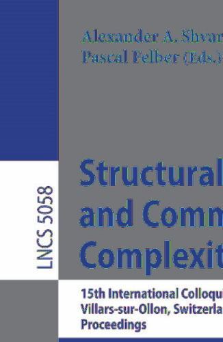 Structural Information and Communication Complexity: 15th International Colloquium, SIROCCO 2008 Villars-sur-Ollon, Switzerland, June 17-20, 2008 Proceedings