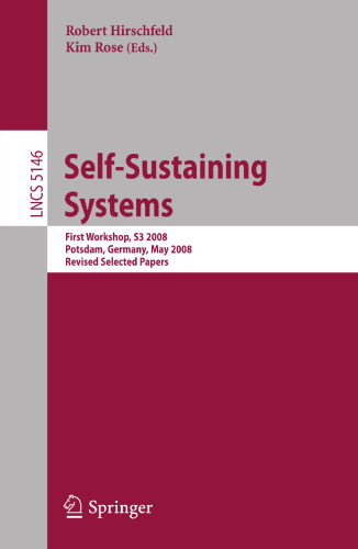 Self-Sustaining Systems: First Workshop, S3 2008 Potsdam, Germany, May 15-16, 2008 Revised Selected Papers