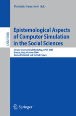 Epistemological Aspects of Computer Simulation in the Social Sciences: Second International Workshop, EPOS 2006, Brescia, Italy, October 5-6, 2006, Revised Selected and Invited Papers