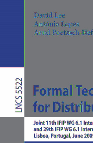 Formal Techniques for Distributed Systems: Joint 11th IFIP WG 6.1 International Conference FMOODS 2009 and 29th IFIP WG 6.1 International Conference FORTE 2009, Lisboa, Portugal, June 9-12, 2009. Proceedings