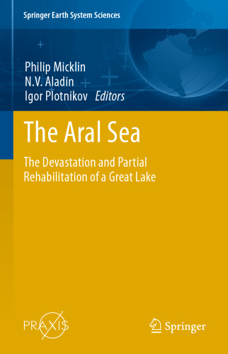 The Aral Sea: The Devastation and Partial Rehabilitation of a Great Lake