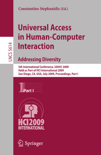 Universal Access in Human-Computer Interaction. Addressing Diversity: 5th International Conference, UAHCI 2009, Held as Part of HCI International 2009, San Diego, CA, USA, July 19-24, 2009. Proceedings, Part I