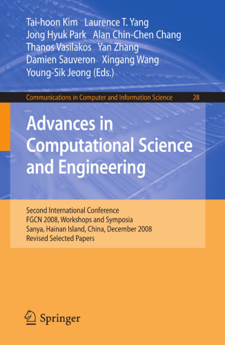 Advances in Computational Science and Engineering: Second International Conference, FGCN 2008, Workshops and Symposia, Sanya, Hainan Island, China, December 13-15, 2008. Revised Selected Papers