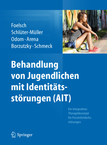 Behandlung von Jugendlichen mit Identitätsstörungen (AIT): Ein integratives Therapiekonzept für Persönlichkeitsstörungen