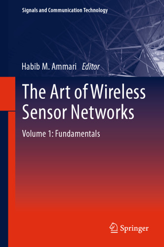 The Art of Wireless Sensor Networks: Volume 1: Fundamentals